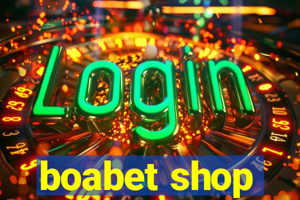 boabet shop